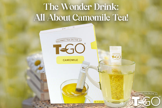 The Wonder Drink: All About T-GO Camomile Tea!